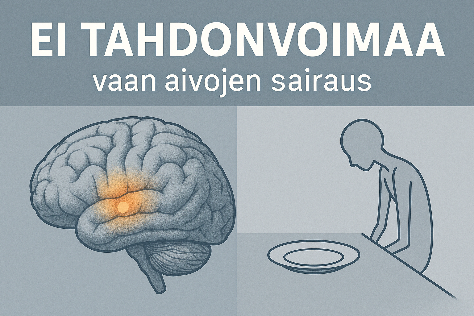 Ei tahdonvoimaa vaan aivojen sairaus